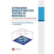 Ultrasonic Nondestructive Testing of Materials by Karl-Jrg Langenberg; Ren Marklein; Klaus Mayer, 9780429063145