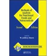 Methods of Analysis for Functional Foods and Nutraceuticals, Second Edition by Hurst; W. Jeffrey, 9780849373145
