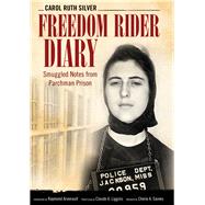 Freedom Rider Diary by Silver, Carol Ruth; Arsenault, Raymond; Liggins, Claude A.; Gaines, Cherie A. (AFT), 9781496813145