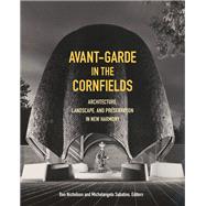 Avant-garde in the Cornfields by Nicholson, Ben; Sabatino, Michaelangelo, 9781517903145