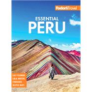 Fodor's Essential Peru by Fodor's Travel Guides, 9781640973145