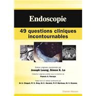 Endoscopie : 49 questions cliniques incontournables by Simon K. LO; Joseph Leung, 9782294753145