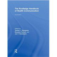 The Routledge Handbook of Health Communication by Thompson; Teresa L., 9780415883146