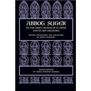 Abbot Suger on the Abbey Church of St. Denis and Its Art Treasures by Panofsky, E.; Panofsky, Erwin; Panofsky-soergel, Gerda, 9780691003146