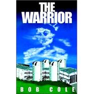The Warrior by Cole, Bob, 9780741423146