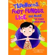 Tapeworms, Foot Fungus, Lice, and More by Silverstein, Alvin; Silverstein, Virginia B.; Nunn, Laura Silverstein; Kelley, Gerald, 9780766033146