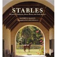 Stables : Beautiful Paddocks, Horse Barns, and Tack Rooms by MASSON, KATHRYNROCHELEAU, PAUL, 9780847833146