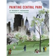 Painting Central Park by Pasquier, Roger; Burden, Amanda, 9780865653146