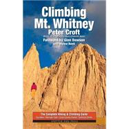 Climbing Mt. Whitney by Croft, Peter; Benti, Wynne; Dawson, Glen, 9781893343146