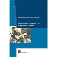 Supranational Criminal Law: a System Sui Generis by Haveman, Roelof; Kavran, Olga; Nicholls, Julian, 9789050953146
