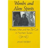 Wombs and Alien Spirits by Boddy, Janice, 9780299123147