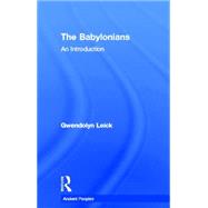 The Babylonians: An Introduction by Leick; Gwendolyn, 9780415253147
