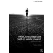 Ethics, Knowledge and Truth in Sports Research: An Epistemology of Sport by Mcfee; Graham, 9780415493147
