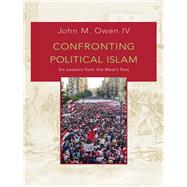 Confronting Political Islam by Owen, John M., IV, 9780691163147