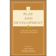 Play and Development: Evolutionary, Sociocultural, and Functional Perspectives by Goncu; Artin, 9780805863147
