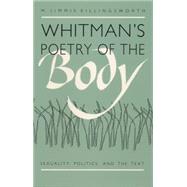 Whitman's Poetry of the Body by Killingsworth, M. Jimmie, 9780807843147