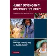 Human Development in the Twenty-First Century by Fogel, Alan; King, Barbara J.; Shanker, Stuart G., 9781107403147