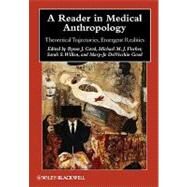 A Reader in Medical Anthropology Theoretical Trajectories, Emergent Realities by Good, Byron J.; Fischer, Michael M. J.; Willen, Sarah S.; DelVecchio Good, Mary-Jo, 9781405183147