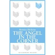 The Angel in the Corner by Dickens, Monica, 9781448203147