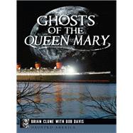 Ghosts of the Queen Mary by Clune, Brian; Davis, Bob (CON); Fleming, Christopher, 9781626193147