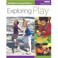 Spotlight on Young Children: Exploring Play by Bohart, Holly, 9781938113147