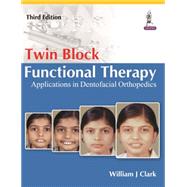 Twin Block Functional Therapy by Clark, William J., 9789351523147