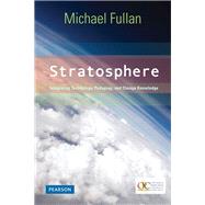 Stratosphere: Integrating Technology, Pedagogy, and Change Knowledge by Fullan, Michael, 9780132483148