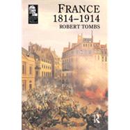France 1814 - 1914 by Tombs; Robert, 9780582493148