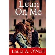 Lean on Me by O'neill, Laura A., 9781505783148