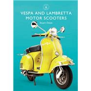 Vespa and Lambretta Motor Scooters by Owen, Stuart, 9781784423148