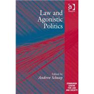 Law and Agonistic Politics by Schaap,Andrew;Schaap,Andrew, 9780754673149