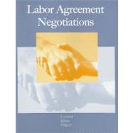 Labor Agreement Negotiations by Leonard, Edwin C.; Kilian, Claire McCarty; Hilgert, Raymond L., 9780759313149