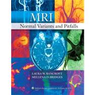 MRI Normal Variants and Pitfalls by Bancroft, Laura W.; Bridges, Mellena D., 9780781783149