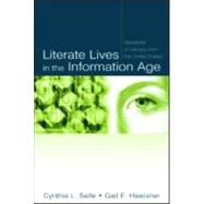 Literate Lives in the Information Age: Narratives of Literacy From the United States by Selfe; Cynthia L., 9780805843149
