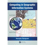 Computing in Geographic Information Systems by Panigrahi; Narayan, 9781482223149