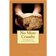 No More Crumbs by King, W. Christopher, 9781519633149