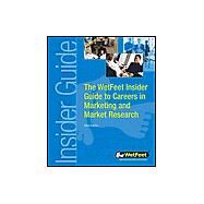 WetFeet Insider Guide to Careers in Marketing and Market Research 2004 by Wetfeet Staff, 9781582073149