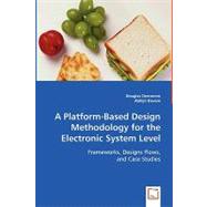 A Platform-based Design Methodology for the Electronic System Level by Densmore, Douglas; Davare, Abhijit, 9783836473149