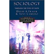 Sociology Through the Eyes of Faith by Fraser, David A.; Campolo, Tony, 9780060613150