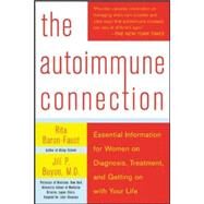 The Autoimmune Connection Essential Information for Women on Diagnosis, Treatment, and Getting On With Your Life by Baron-Faust, Rita; Buyon, Jill, 9780071433150