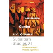 Community, Gender and Violence by Chatterjee, Partha, 9780231123150