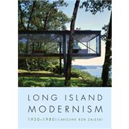 Long Island Modernism 1930-1980 by Zaleski, Caroline Rob, 9780393733150