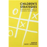 Children's Strategies: Contemporary Views of Cognitive Development by Bjorklund; David F., 9780805803150