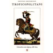 Tropicopolitans by Aravamudan, Srinivas; Fish, Stanley Eugene; Jameson, Fredric, 9780822323150
