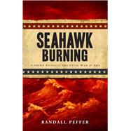 Seahawk Burning by Peffer, Randall, 9781440533150