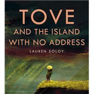 Tove and the Island with No Address by Soloy, Lauren, 9781774883150
