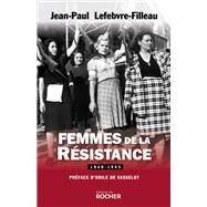Femmes de la Rsistance 1940-1945 by Jean-Paul Lefebvre-Filleau, 9782268103150