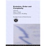 Evolution, Order and Complexity by Boulding, Kenneth; Khalil, Elias, 9780203013151