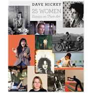 25 Women by Hickey, Dave, 9780226333151