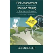 Risk Assessment and Decision Making in Business and Industry by Koller, Glenn, 9780367393151